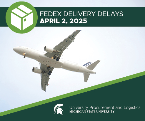 A large airplane flying overhead. Above the airplane is a header with text reading "FedEx delivery delays April 2, 2025". Beneath the airplane, over a green background, is the University Procurement and Logistics signature logo. 