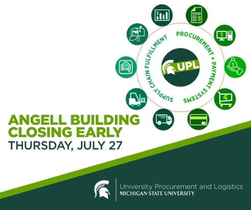 A graphic with various icons detailing the different roles and responsibilities of University Procurement and Logistics. To the left of the graphic is text reading "Angell Building closing early Thursday, July 27." The UPL signature logo is displayed in the bottom right corner. 