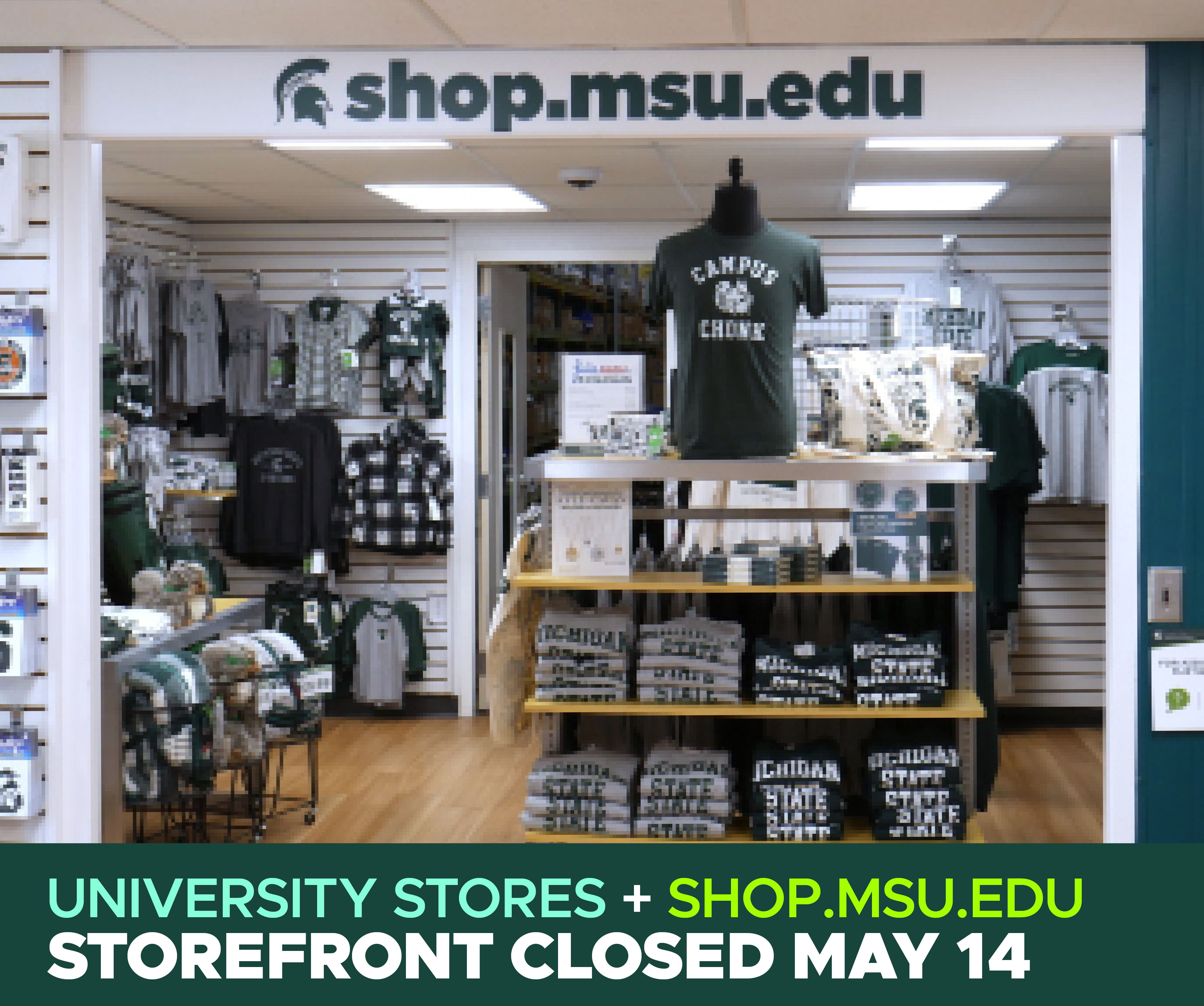 The shop.msu.edu storefront with a graphic reading "University Stores and shop.msu.edu storefront closed May 14".
