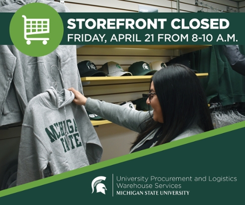 Image of a woman holding a gray Michigan State sweatshirt in the University Stores storefront. A heading banner with text reads "Storefront Closed Friday, April 21 from 8 to 10 a.m." The UPL Warehouse Services signature logo is displayed in the bottom right corner. 