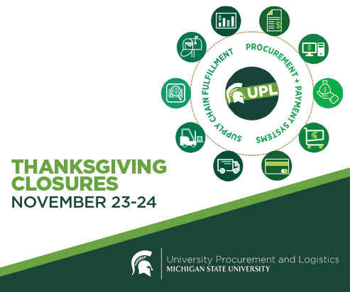 A graphic with various icons detailing the different roles and responsibilities of University Procurement and Logistics. To the left of the graphic is text reading "Thanksgiving closures November 23 to 24." The UPL signature logo is displayed in the bottom right corner. 